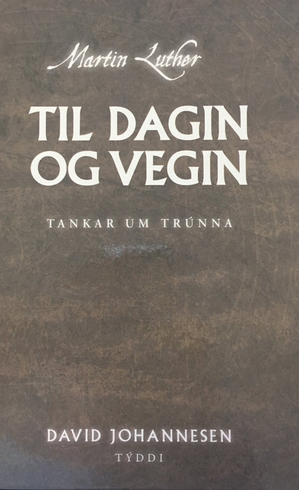 Til dagin og vegin - tankar um trúnna Lestrabøkur Bøkur