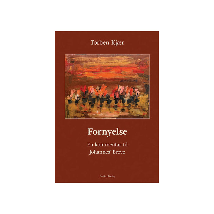 Fornyelse - En kommentar til Johannes' Breve