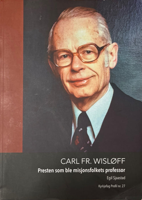 Carl Fr. Wisløff - Presten som ble misjonsfolkets professor Manna.fo 