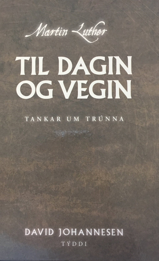 Til dagin og vegin - tankar um trúnna Lestrabøkur Bøkur 